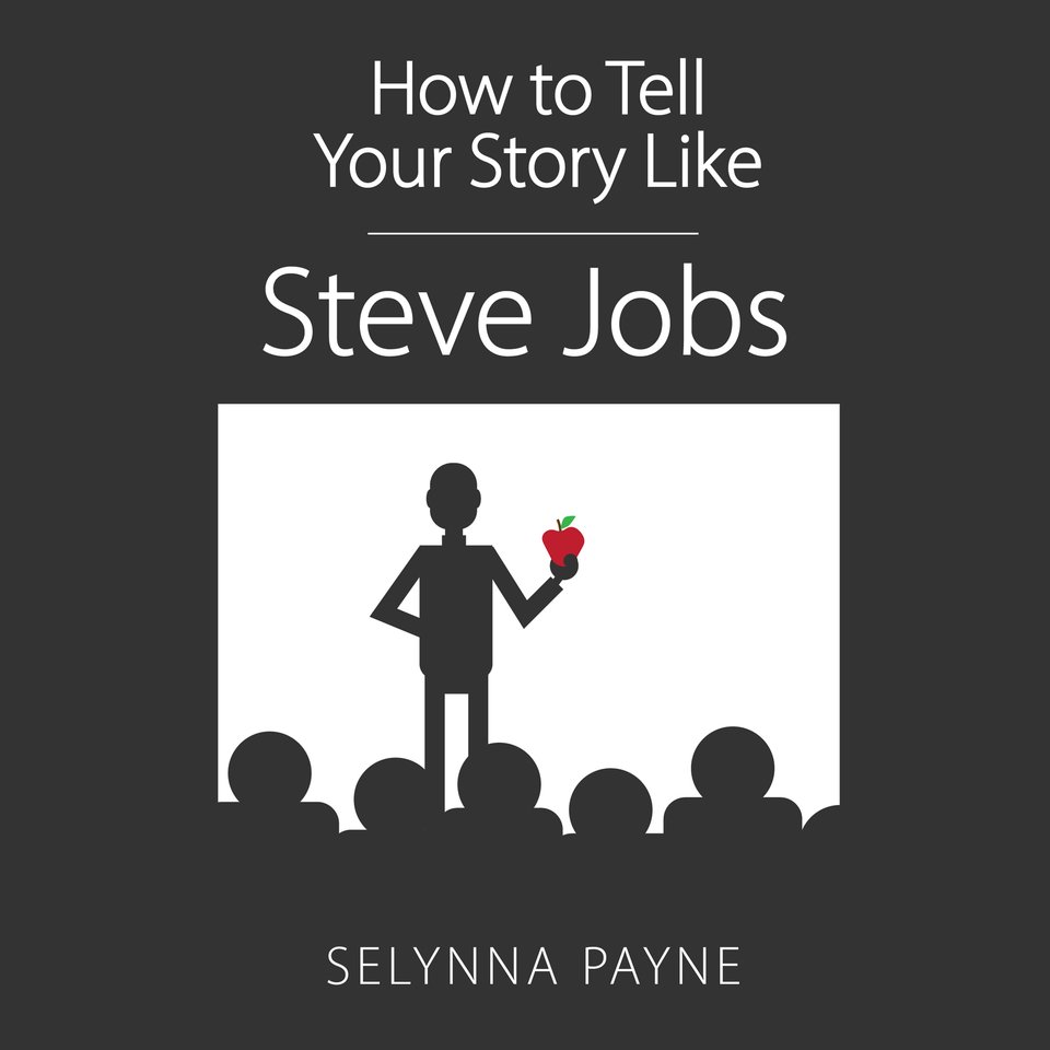 How To Tell Your Story Like Steve Jobs by Selynna Payne Audiobook