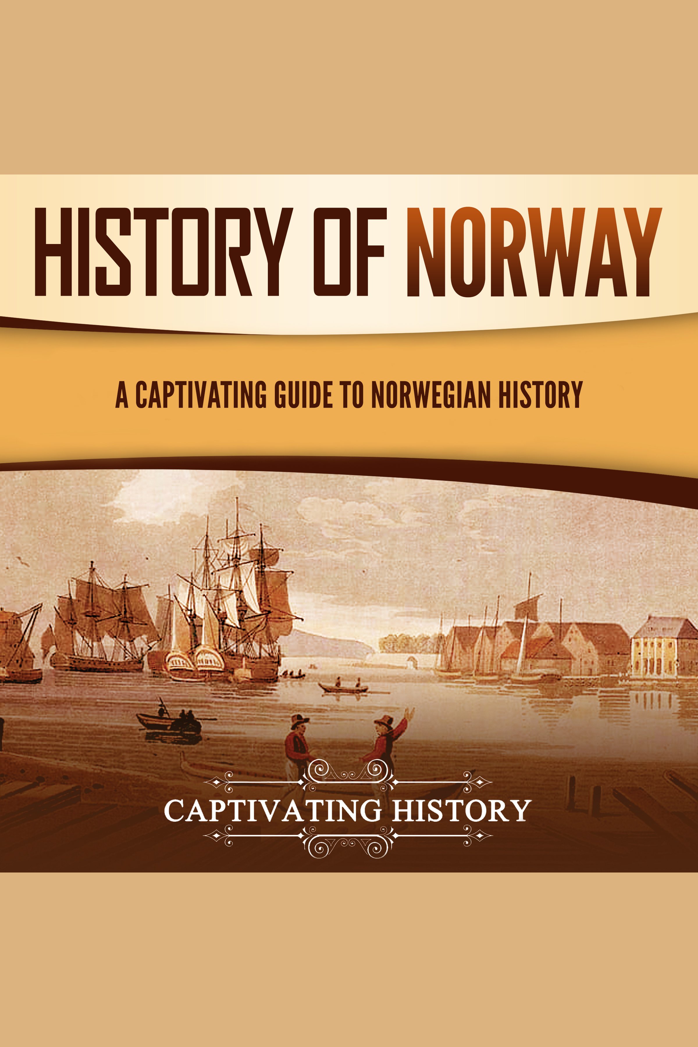 History Of Norway: A Captivating Guide To Norwegian History By ...