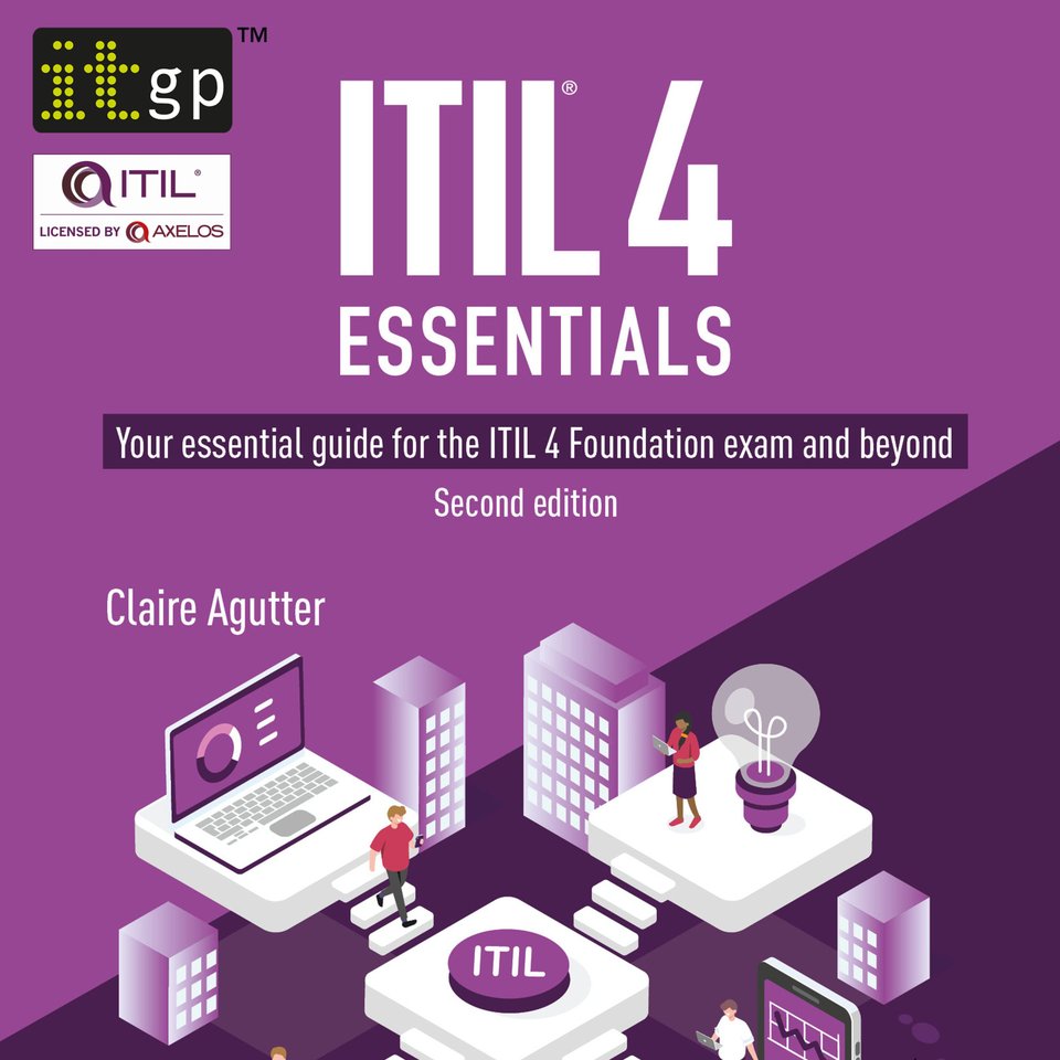 ITIL® 4 Essentials Your essential guide for the ITIL 4 Foundation exam
