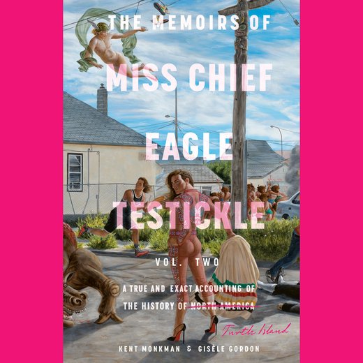 Memoirs of Miss Chief Eagle Testickle, The: Vol. 2