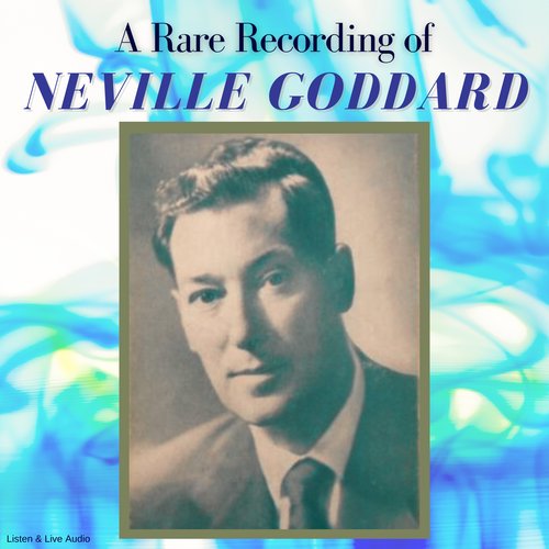 A Rare Recording of Neville Goddard