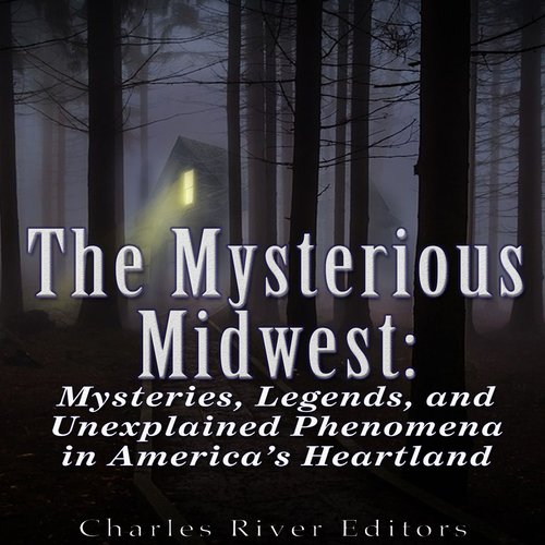 The Mysterious Midwest