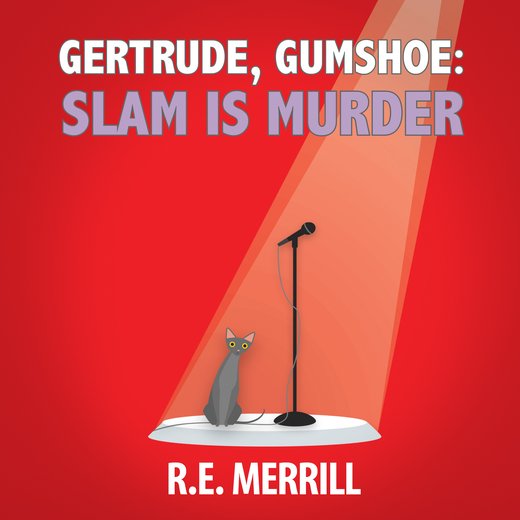 Gertrude, Gumshoe: Slam Is Murder