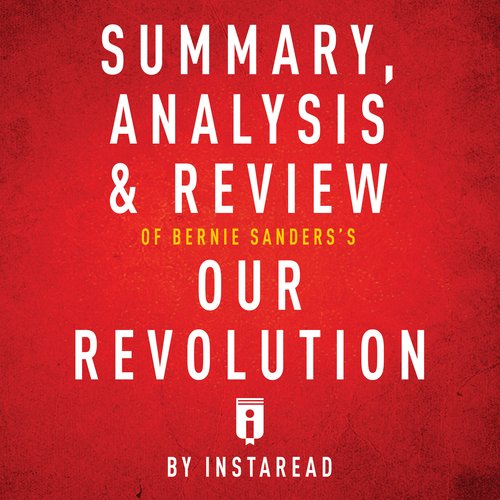 Summary Analysis & Review of Bernie Sanders's Our Revolution