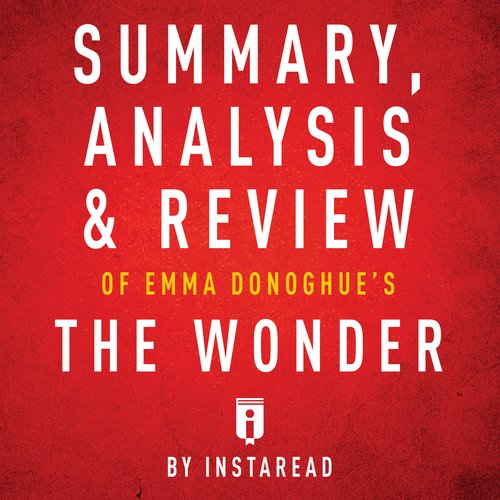 Summary Analysis & Review of Emma Donoghue's The Wonder