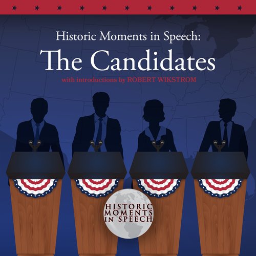 Historic Moments in Speech: The Candidates