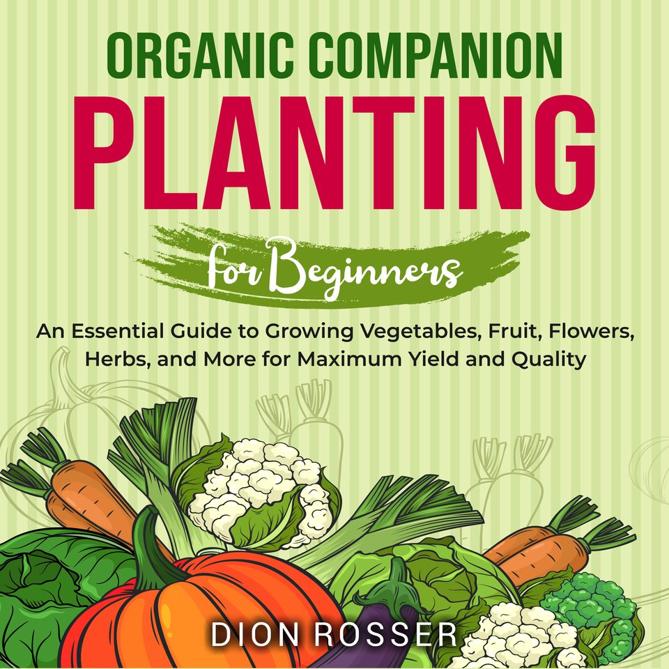 Organic Companion Planting for Beginners An Essential Guide to Growing