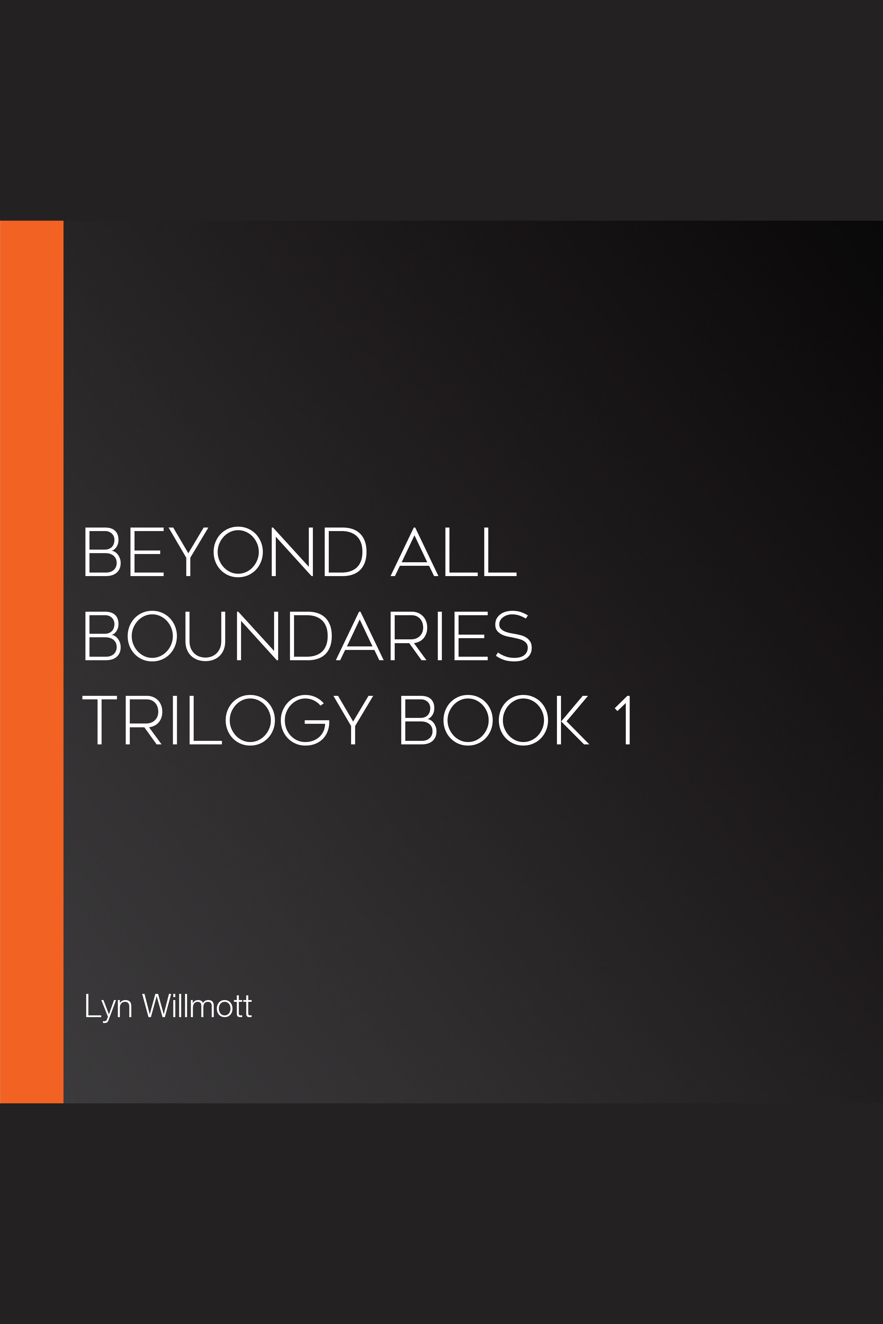 Beyond All Boundaries Trilogy Book 1 By Lyn Willmott - Audiobook