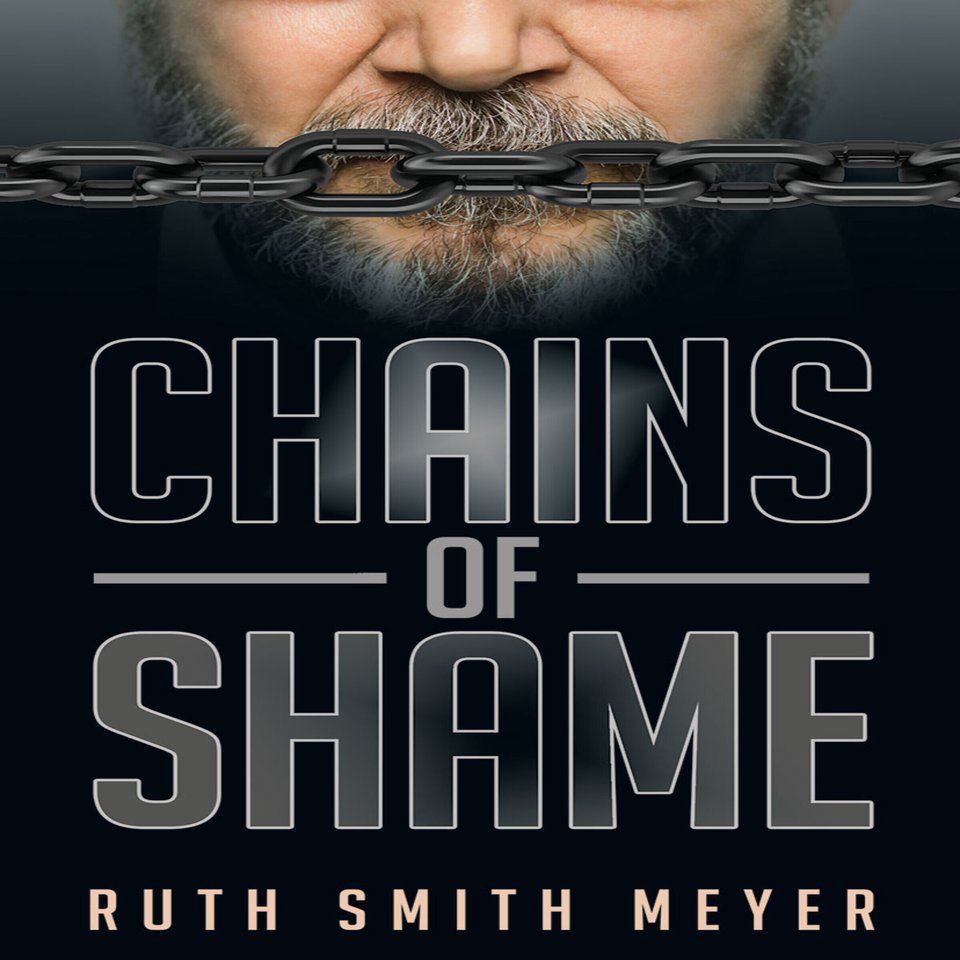 Chains of Shame by Ruth Smith Meyer Audiobook