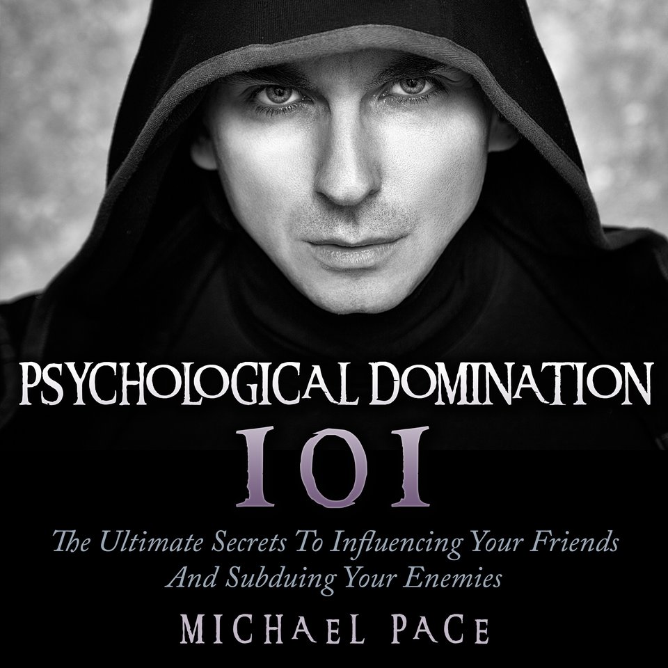 Psychological Domination 101 by Michael Pace - Audiobook
