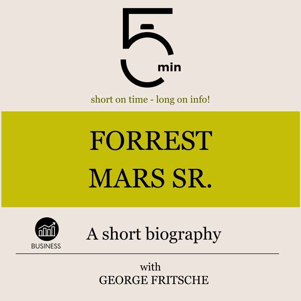 Forrest Mars Sr.: A short biography by Collected Authors - Audiobook