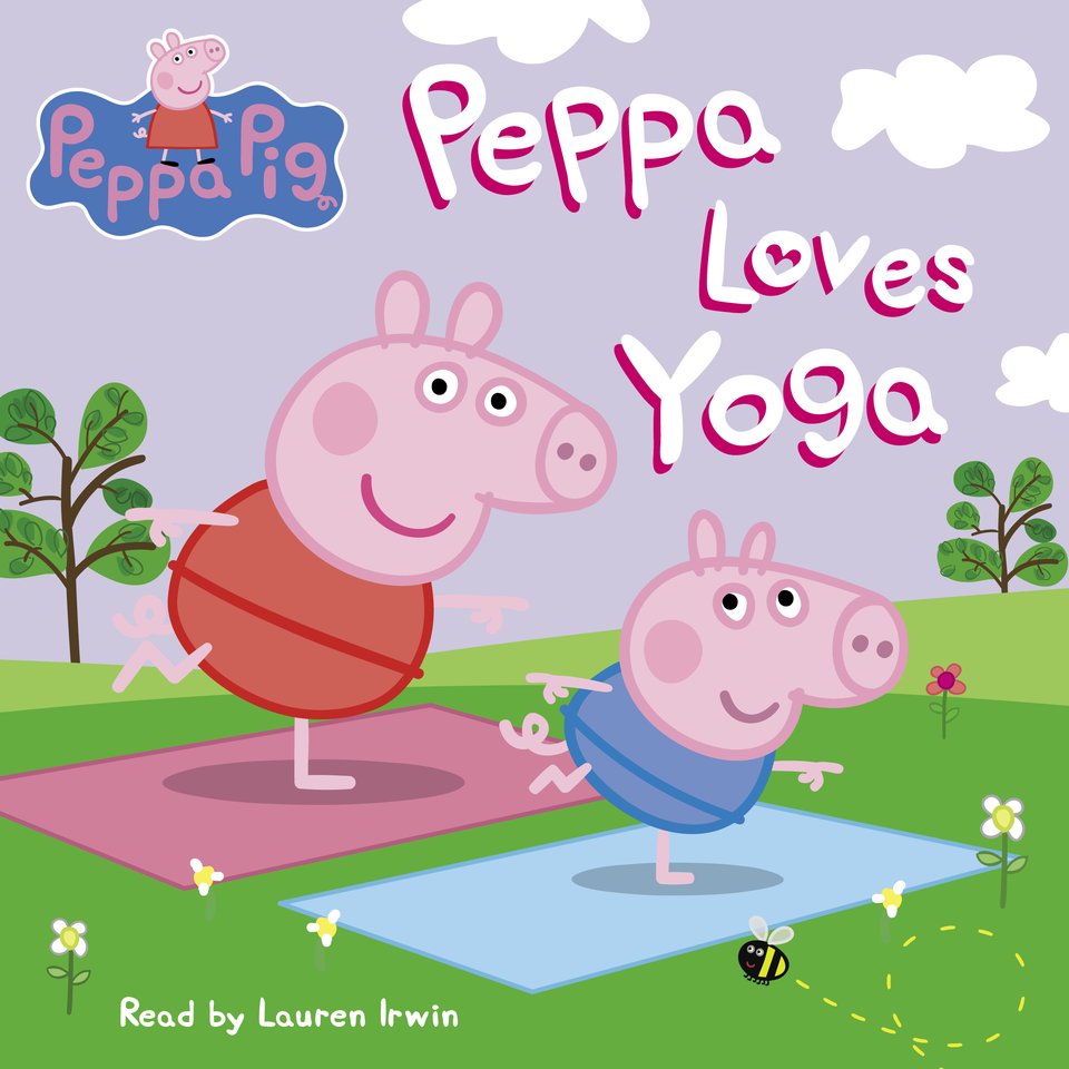 Peppa Loves Yoga (Peppa Pig) by Lauren Holowaty & Scholastic - Audiobook