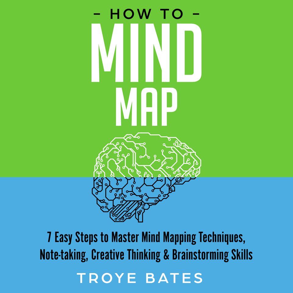 How to Mind Map: 7 Easy Steps to Master Mind Mapping Techniques, Note ...