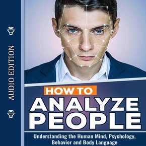 How to Analyze People: Understanding the Human Mind Psychology Behavior and Body Language thumbnail