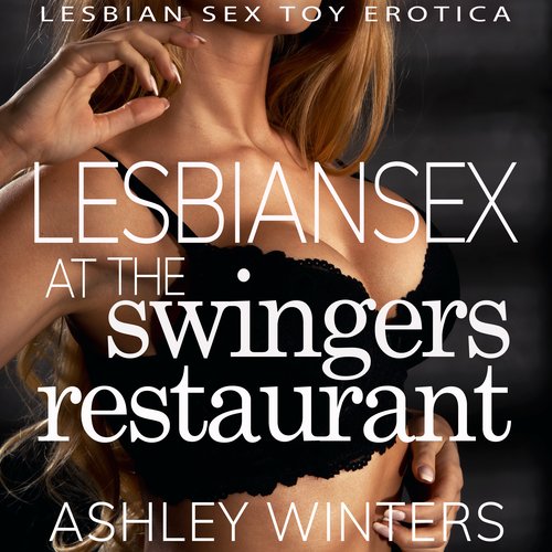 Lesbian Sex at the Swingers Restaurant