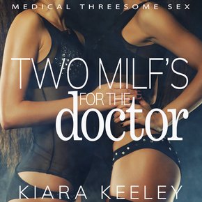 Two MILF's for the Doctor thumbnail