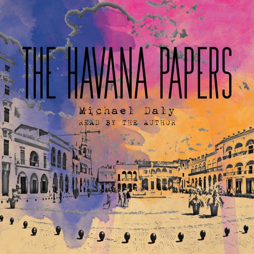 The Havana Papers