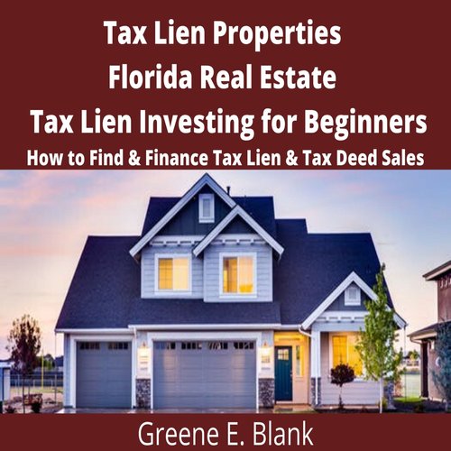 Tax Lien Properties Florida Real Estate Tax Lien Investing for Beginners