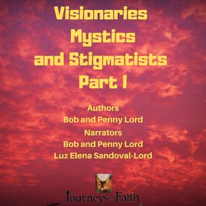 Visionaries Mystics and Stigmatists Part I thumbnail