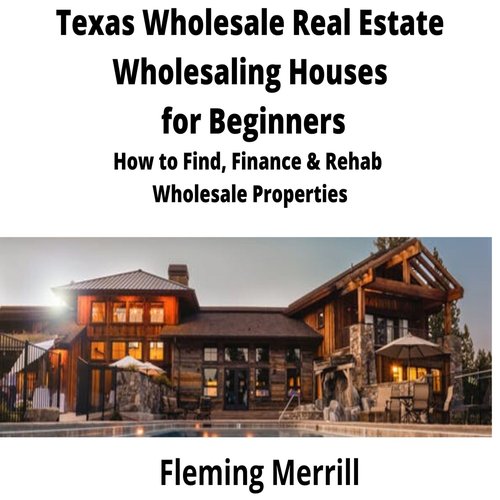 Texas  Wholesale Real Estate Wholesaling Houses for Beginners