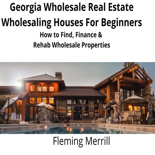 Georgia Wholesale Real Estate Wholesaling Houses for Beginners