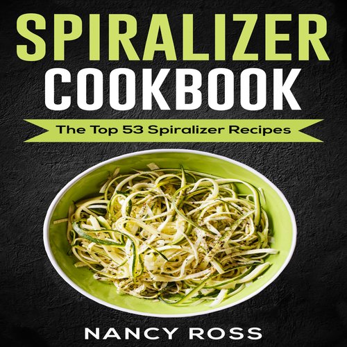 Spiralizer Cookbook