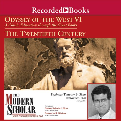 Modern Scholar The: Odyssey of the West IV: The Twentieth Century