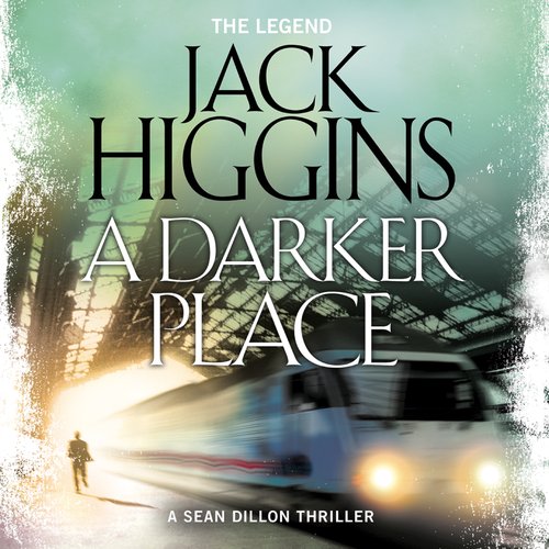 Darker Place A (Sean Dillon Series Book 16)