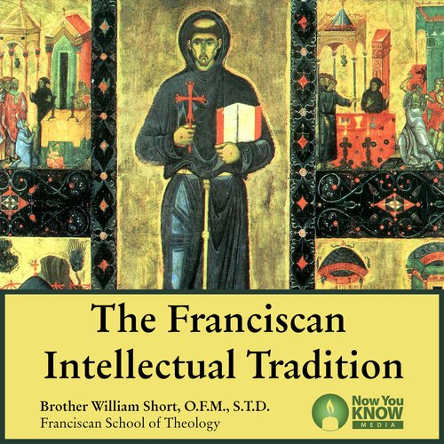 The Franciscan Intellectual Tradition