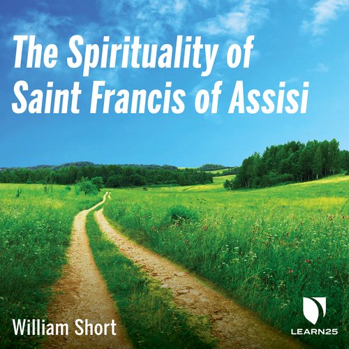 The Spirituality of Saint Francis of Assisi