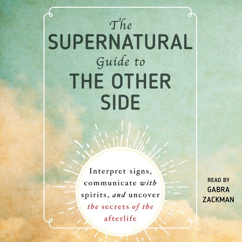 The Supernatural Guide to the Other Side