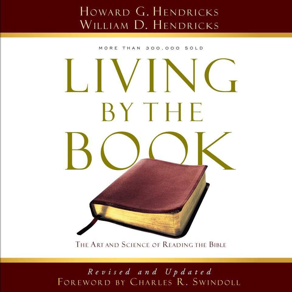 Living by the Book by William D. Hendricks & Howard G. Hendricks ...