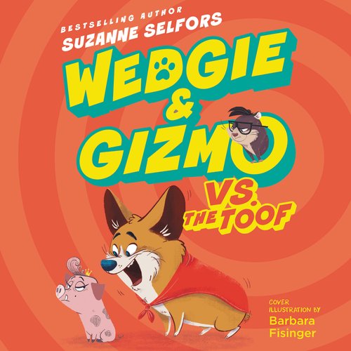 Wedgie & Gizmo vs. the Toof