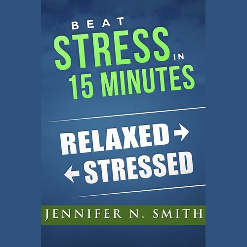 Beat Stress In 15 Minutes