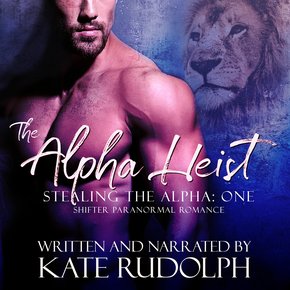 Alpha Heist The: a Shifter Paranormal Romance thumbnail