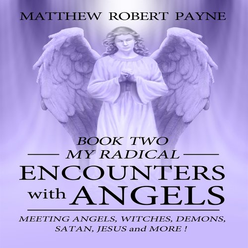 My Radical Encounters with Angels