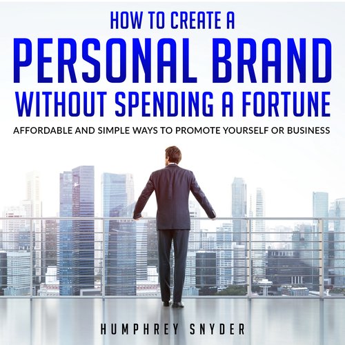 How to Create a Personal Brand without Spending a Fortune