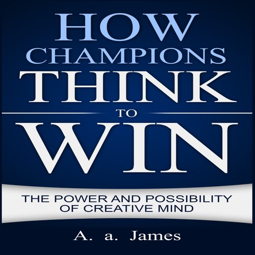 How Champions Think to Win