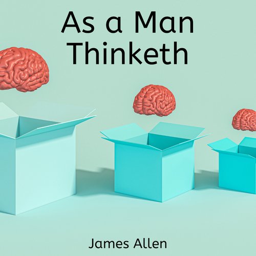 As a Man Thinketh