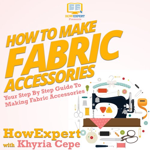 How To Make Fabric Accessories