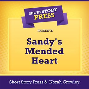 Short Story Press Presents Sandy's Mended Heart thumbnail