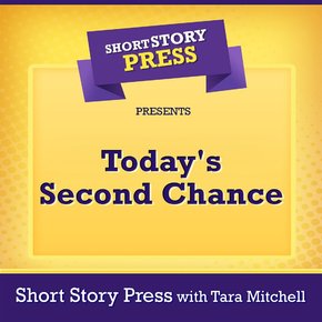 Short Story Press Presents Today's Second Chance thumbnail