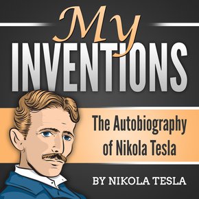 My Inventions: The Autobiography of Nikola Tesla thumbnail