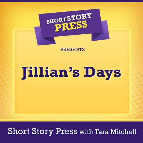 Short Story Press Presents Jillian’s Days