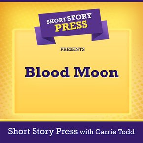 Short Story Press Presents Blood Moon thumbnail