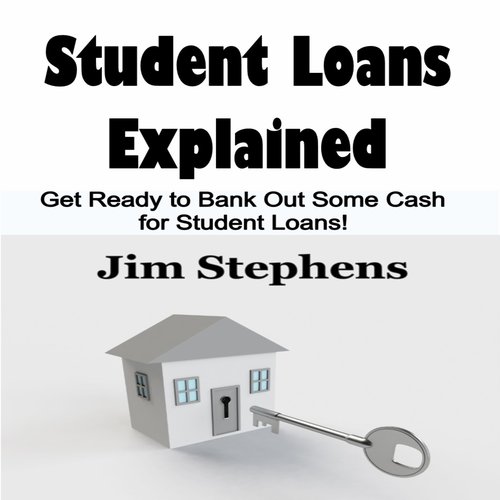 Student Loans Explained