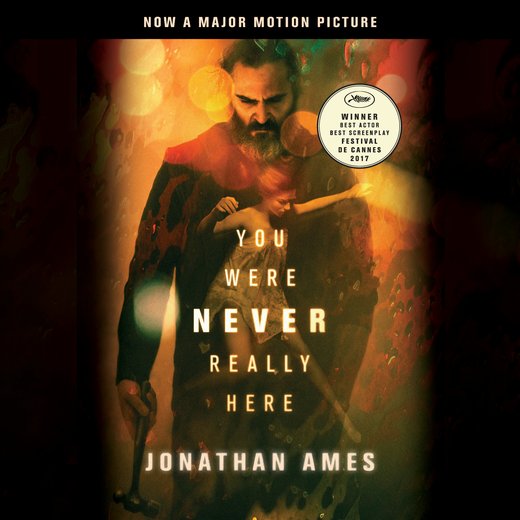 You Were Never Really Here: The Movie Tie-In