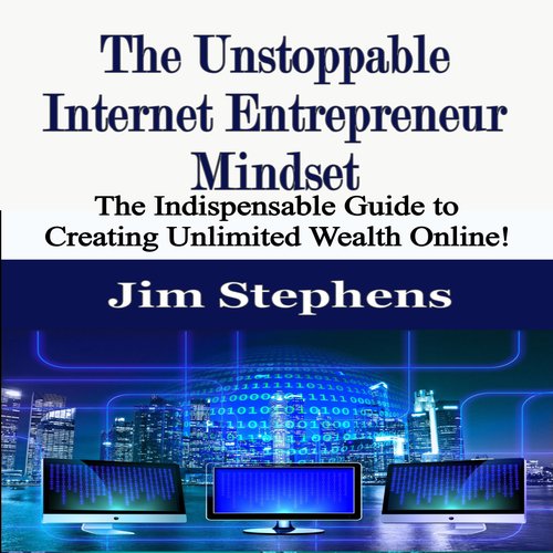 The Unstoppable Internet Entrepreneur Mindset