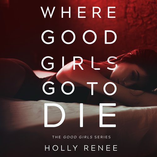 Where Good Girls Go to Die