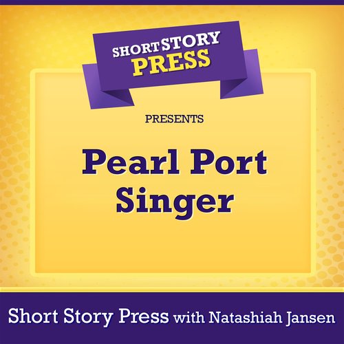 Short Story Press Presents Pearl Port Singer